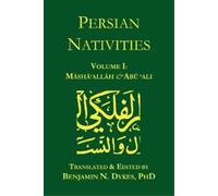 Masha'allah Abu 'Ali al-Khayyat Persian Nativities I (Tascabile)
