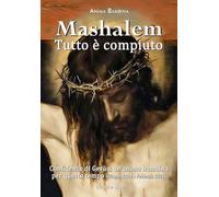 Mashalem: Tutto è compiuto