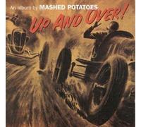 Mashed Potatoes - Up and Over