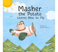 Masher the Potato Learns How to Fly