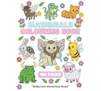 Mashimals: A Kids Colouring Book of Animal Mash-Ups - 100 Fun Hybrid Creatures to Colour | 8.5 x 11” Colouring Book for Creative Minds