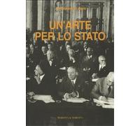 Masi,Alessandro. - Un'arte per lo Stato. Dalla nascita della Metafisica alla leg