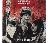 Masi Pino - Compagno Sembra Ieri (Ri-Masterizzato)