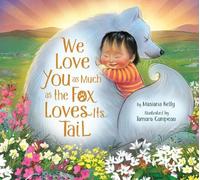Masiana Kelly We Love You as Much as the Fox Loves Its Tail (Copertina rigida)