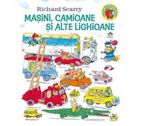 Masini, camioane si alte lighioane - Richard Scarry, Editie in limba romana