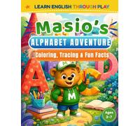 Masio’s Alphabet Adventure: Learn English Through Play - Coloring, Tracing, Fun Facts for Kids Ages 3-7