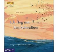 Maske,Ulrich - Ich flog mit den Schwalben. Ein ganzes Jahr voller Gedichte