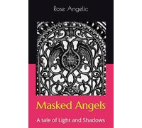 Masked Angels: A tale of Light and Shadows