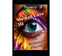 Masked Love III: The Disfigured Phoenix