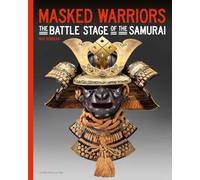 Masked Warriors: The Battle Stage of the Samurai