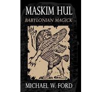 Maskim Hul - Babylonian Magick: Volume 1
