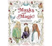 Erin Kwong – Masks and Magic: A Faerie Romantasy Coloring Adventure – Tascabile