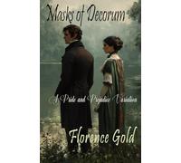 Masks of Decorum: A Pride and Prejudice Variation