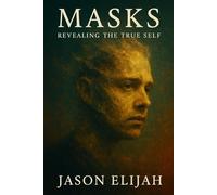 Masks: Revealing the True Self