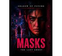 Masks: The Last Ghost: A Psychological Conspiracy Thriller