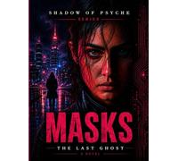 Masks: The Last Ghost: A Psychological Conspiracy Thriller