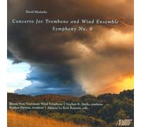 Maslanka, David - David Maslanka: Symphony No. 8