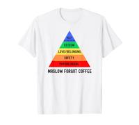 Maslow ha dimenticato Il caffè, la gerarchia della psicologia dei bisogni di Maslow Maglietta con Stampa Grafica Economica
