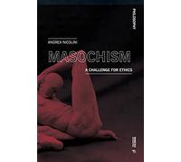 Masochism. A challenge for ethics
