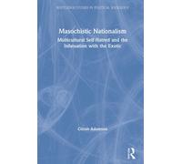 Masochistic Nationalism: Multicultural Self-Hatred and the Infatuation with the