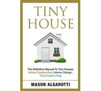 Mason Algarotti Tiny House (Tascabile)