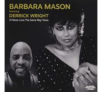 Mason, Barbara/ Wright, Derrick - I'll Never Love The Same Way Twice