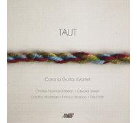 Mason/ Corona Guitar Kvartet - Corona Guitar Kvartet: Taut