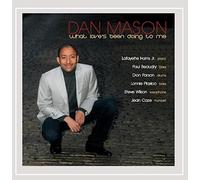 Mason, Dan - What Loves Been Doing To Me