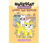 Mason Dickerson Housecat Trouble: Lost and Found (Copertina rigida)