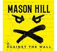 Mason Hill Against the Wall (CD) Album