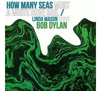 Mason, Linda - How Many Seas Must A White Dove Sail: Linda Mason
