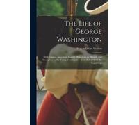Mason Locke Weems The Life of George Washington (Copertina rigida)