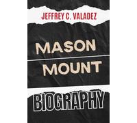 MASON MOUNT BIOGRAPHY: The Inspiring Story of One of Football’s Brightest Midfield Stars