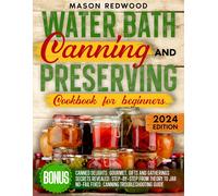 Mason Redwood Water Bath Canning and Preserving Cookbook for Beginne (Tascabile)