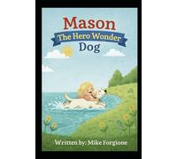 Mason The Hero Wonder Dog