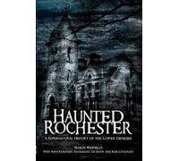 Mason Winfield John Koerner Tim Shaw Rob Lockhart Haunted Rochester (Tascabile)