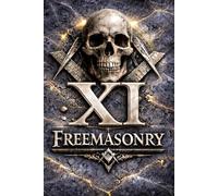 MASONIC DEGREE XI FREEMASONRY THE TWELVE AND THE END OF POWER: The Eleventh Degree Revealed Through Leaked Rituals, Forgotten Manuscripts, and the Architecture of Authority That Knows How to Disappear