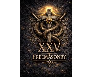 Masonic Degree XXV - Knight of the Brazen Serpent: Power Without Panic: Containment, Correction, and the Architecture of Anti-Fragility