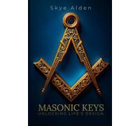 Masonic Keys: Unlocking Life’s Design