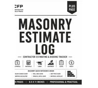 Masonry Estimate Log: Project Estimating Workbook for Brick, Block, Stone & Masonry Contractors | Materials, Labor, Equipment Costs, Site Sketches, Takeoffs & Estimate Tracking