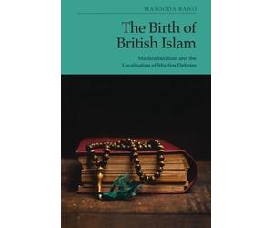 Masooda Bano The Birth of British Islam (Copertina rigida)