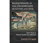 Masquerade at the Crossroads of Good and Evil: Holism and Spirit Work in Mental Health and Addiction