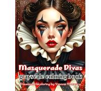 Masquerade divas: A Glamorous Coloring Journey Through Mystery, Masks, and Divine Femininity