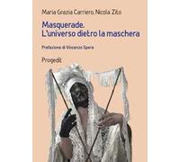 Masquerade. L'universo dietro la maschera. Percorsi tra arte e antropologia