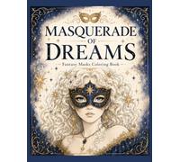 MASQUERADE OF DREAMS: Fantasy Masks Coloring Book