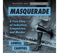 Masquerade: una vera storia di seduzione, compulsione e omicidio