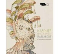 Masques mascarades mascarons. Ediz. illustrata