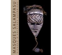 Masques Salampasu. Visages d'ancêtres guerriers. Ediz. a colori