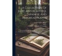 Mass ) A Collection Of Rare And Beautiful Japanese And Arboreal Plan (Tascabile)