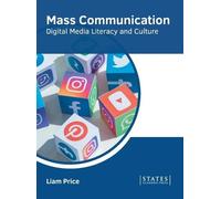 Mass Communication: Digital Media Literacy and Culture (Copertina rigida)